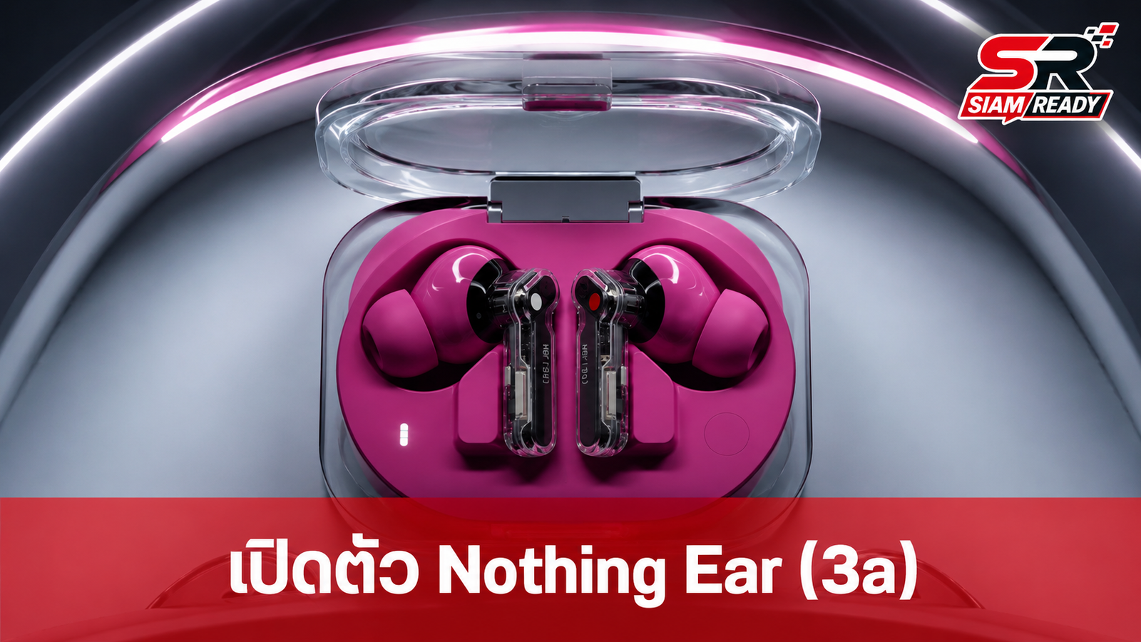 หลุดข้อมูล Nothing Ear (3a) ก่อนเปิดตัว เผยฟีเจอร์ Audio Snapshots และราคาเริ่มต้น